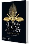 L'ultima regina di Firenze: i Medici, atto finale.