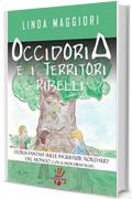 Occidoria e i territori ribelli. Storia fantasy sulle ingiustizie nord-sud del mondo