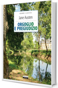 Orgoglio e pregiudizio: Ediz. integrale (Grandi classici)