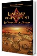 La Tempesta del Tempo. La Guerra degli Elementi Vol. 3