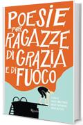 Poesie per ragazze di grazia e di fuoco