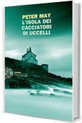 L'isola dei cacciatori d'uccelli (Einaudi. Stile libero big)