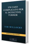 Un caso complicato per il detective Turner