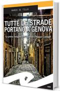 Tutte le strade portano a Genova: La prima indagine dell'ispettore Marco Canepa