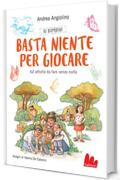 Ai bambini basta niente per giocare