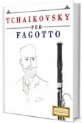 Tchaikovsky per Fagotto: 10 Pezzi Facili per Fagotto Libro per Principianti