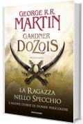 La ragazza nello specchio: E nuove storie di donne pericolose