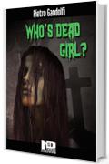 Who's Dead Girl?