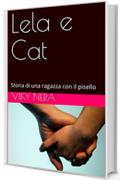 Lela e Cat: Storia di una ragazza con il pisello