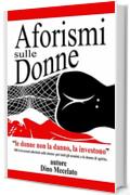 Aforismi sulle donne: Le donne non la "danno"...la investono!