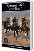 Romanzi del Far West: Il re della prateria, Il figlio del Cacciatore d’orsi, Avventure fra le pellirosse, La Sovrana del Campo d’Oro, Il ciclo del Far-West (Tutto Salgari Vol. 9)