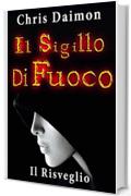 Il Sigillo di Fuoco: Il Risveglio