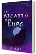 Il ricatto del lupo: Cronache dell’Ammazzavampiri Bisex