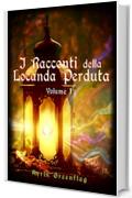 I Racconti della Locanda Perduta: Volume I