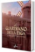 Il Guardiano della Diga – Volume 1