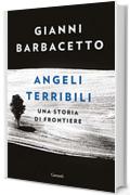 Angeli terribili: Una storia di frontiere