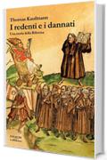 I redenti e i dannati: Storia della Riforma (Biblioteca Einaudi Vol. 38)