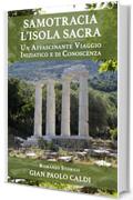 Samotracia l'Isola Sacra: Un Affascinante Viaggio Iniziatico e di Conoscenza