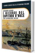 I ricordi del capitano d'Arce. Con espansione online (annotato) (I Grandi Classici della Letteratura Italiana Vol. 33)