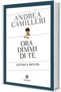 Ora dimmi di te. Lettera a Matilda