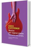 Morire per sopravvivere: Una storia vera all'85% (Sotterranei)