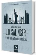 J. D. Salinger. Il mito della letteratura americana