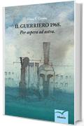 Il Guerriero 1968. Per aspera ad astra