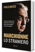 Marchionne lo straniero