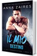 Il mio destino (Il mio tormentatore Vol. 3)