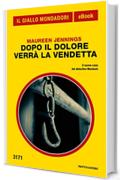 Dopo il dolore verrà la vendetta (Il Giallo Mondadori)