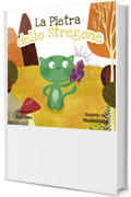 Libri bambini 6 -8 anni: La Pietra dello Stregone.Ediz. illustrata.Età lettura: 6-8 anni (Racconti,Fiabe,Fantasia Avventura Prime letture,)