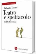 Teatro e spettacolo nel Settecento