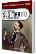 Suo marito. Con espansione online (annotato) (I Grandi Classici della Letteratura Italiana Vol. 13)