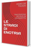 LE  STRAGI  DI ENOTRIA: TRASCRIZIONE  DEI FILES DI UN PREFETTO