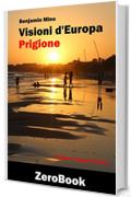 Visioni d'Europa / Visions of Europe 2: 2 Prigione / Prison