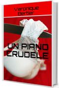 Un Piano Crudele