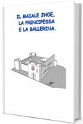 IL MAIALE JHOE, LA PRINCIPESSA E LA BALLERINA: L'inganno e la fiducia (FAVOLA 1 - A5S)