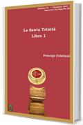 La Santa Trinità: Libro 1 (Principi Cristiani Vol. 2)