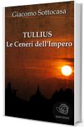 Tullius - Le Ceneri dell'Impero