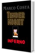 TINDER NIGHT INFERNO