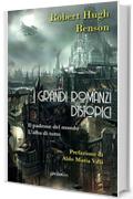 I grandi romanzi distopici: Il padrone del mondo – L’alba di tutto