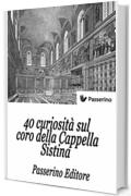 40 curiosità sul coro della Cappella Sistina