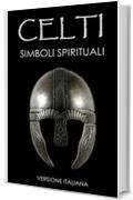 CELTI: Simboli Spirituali