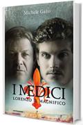 I Medici - Lorenzo Il Magnifico