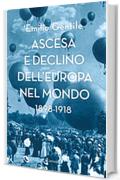 Ascesa e declino dell’Europa nel mondo: 1898-1918