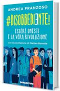 #disobbediente!: Essere onesti è la vera rivoluzione