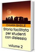 Storia facilitata per studenti con dislessia: volume 2