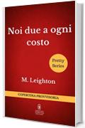 Noi due a ogni costo (Pretty Series Vol. 2)