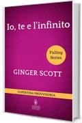 Io, te e l'infinito (Falling Series Vol. 2)