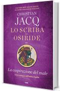 Lo scriba di Osiride. La cospirazione del male